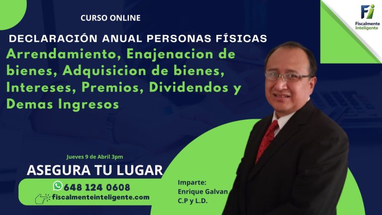 DECLARACIÓN ANUAL PERSONAS FÍSICAS, ARRENDAMIENTO, ENAJENACION DE BIENES, ADQUISISION DE BIENES, INTERESES, PREMIOS, DIVIDENDOS y DEMAS INGRESOS